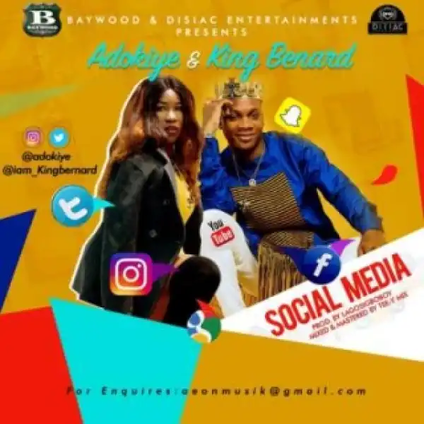 Adokiye - Social Media ft. King Benard